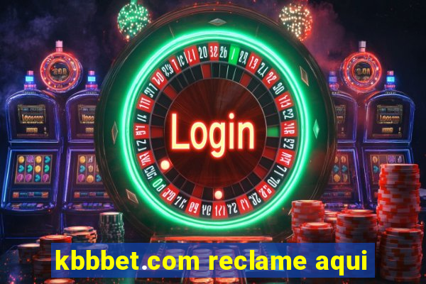 kbbbet.com reclame aqui